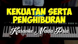 KEKUATAN SERTA PENGHIBURAN ll Karaoke Nada Pria OkhyChannel [upl. by Reld]