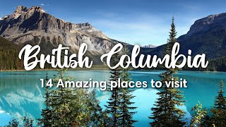 BRITISH COLUMBIA CANADA  14 Amazing Places to Visit in BC Province [upl. by Eymaj79]