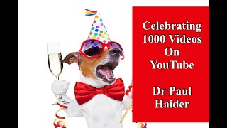 Celebrating 1000 Videos on YouTube  Dr Paul Haider [upl. by Iviv]