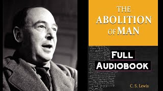 The Abolition of Man  CS Lewis  Full Audiobook [upl. by Ramiah]