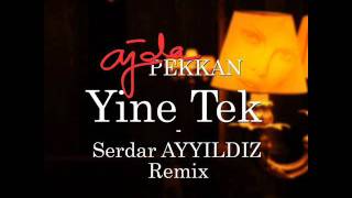 Ajda PekkanYine TekSerdar Ayyıldız Disco Ambient mixwmv [upl. by Lanita]