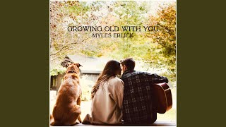 Growing Old With You [upl. by Enirahtak]