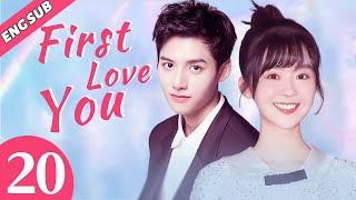 Eng Sub First Love You EP20  Chinese drama  Love at first sight [upl. by Jasen]