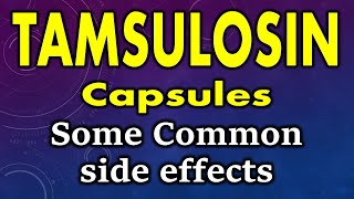 Tamsulosin side effects  Common side effects of tamsulosin capsules [upl. by Baese723]