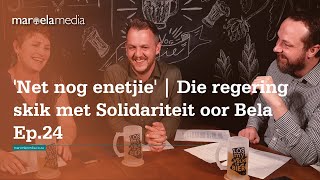 Net nog enetjie  Die regering skik met Solidariteit oor Bela  Ep24 [upl. by Kcirttap]