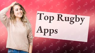 What is the app for rugby matches [upl. by Kevin]