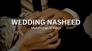 Wedding Nasheed  Muhammad Al Muqit English Lyrics [upl. by Samale]