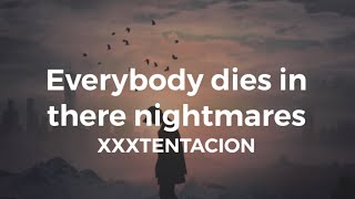 XXXTENTACION  Everybody dies in there nightmares CLEAN LYRICS [upl. by Christalle485]