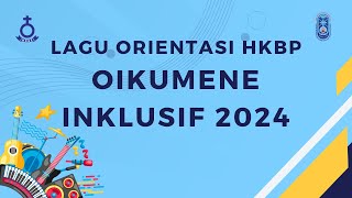 Lagu Orientasi HKBP Oikumene Inklusif HKBP 2024 [upl. by Esdnil519]