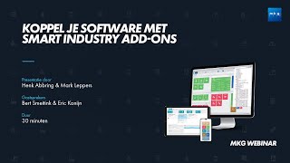 MKG webinar Koppel je software met Smart Industry add ons [upl. by Saffian]