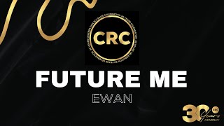 Future Me  Ewan [upl. by Drannek]