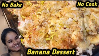 No Bake No Cook  Banana Dessert Recipe 😋🤤😍  Anyone Can Make This ❤️ Easy And Quick Dessert Recipe [upl. by Eseryt]