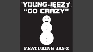 Go Crazy Young Jeezy feat JayZ [upl. by Ho]