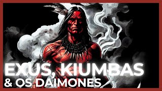 EXUS KIUMBAS amp OS DAIMONES [upl. by Buna]