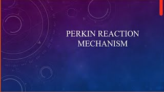 PERKIN REACTION MECHANISM  NAMED REACTION  BSc CHEMISTRY  MALAYALAM [upl. by Arrehs]