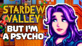 Stardew Valley But Im A Complete Psycho [upl. by Deragon]