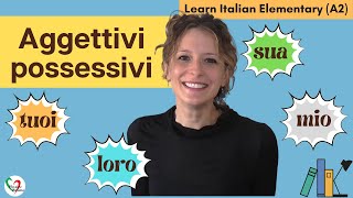 5 Learn Italian Elementary A2 Aggettivi possessivi  Possessive adjectives pt 1 [upl. by Ladnor]