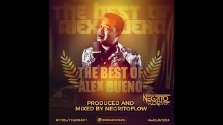 THE BEST OF ALEX BUENO X NEGRITOFLOW [upl. by Blair179]