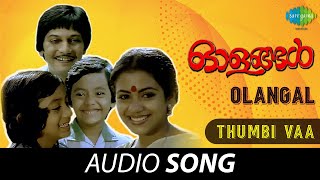 Thumbi Vaa  Audio Song  Olangal  S Janaki  Ilaiyaraaja  ONV Kurup [upl. by Yaniv549]