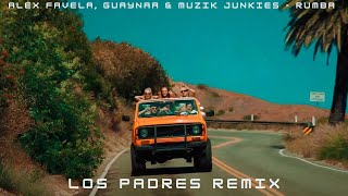 Alex Favela Guaynaa amp Muzik Junkies  RUMBA Los Padres Remix [upl. by Nennahs]