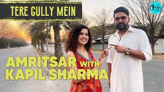 Exploring Amritsar With Kapil Sharma  Tere Gully Mein EP 36  Curly Tales [upl. by Norabel995]