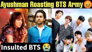 Aayushman Khurana Roasting BTS Army 💔 BTS Army Hating Ayushman Khurana 🇮🇳 Ayushman Collab with BTS 💜 [upl. by Juliano]