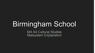 Birmingham School MA S4 Cultural Studies Malayalam Explanation [upl. by Kumagai861]