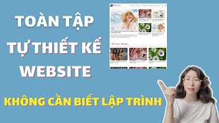 Tự Thiết Kế Website Tin Tức Không Cần Biết Lập Trình  Website Làm Đẹp Review Mỹ phẩm Bằng Flatsome [upl. by Anitahs]