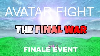 Avatar Fight I The Final War Finale Event [upl. by Ynnhoj]