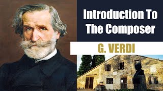 Giuseppe Verdi  Short Biography  Introduction To The Composer [upl. by Melentha]