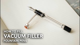 How To Fill a Vacuum Filler Fountain Pen [upl. by Lais]