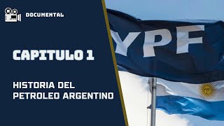 Historia del petroleo argentino  Capitulo 1 Completo  Encuentro [upl. by Lenod26]