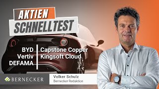 AktienSchnelltest inkl BYD Capstone Copper DEFAMA Kingsoft Cloud und Vertiv [upl. by Waynant]