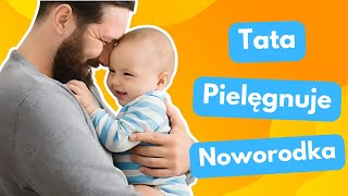 Tata pielęgnuje noworodka [upl. by Ahsote]