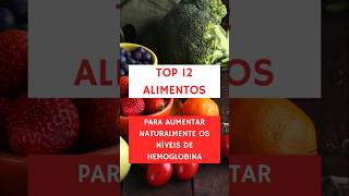 12 Alimentos Poderosos para Aumentar Sua Hemoglobina Naturalmente Não Perca dieta frutas [upl. by Turner]