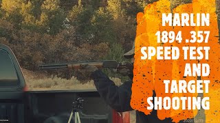 MARLIN 1894 357 SPEED TEST AND TARGET SHOOTING [upl. by Prissy989]