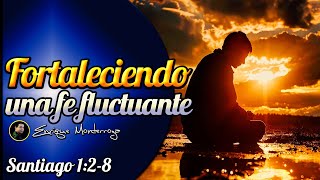 Fortaleciendo una fe fluctuante [upl. by Anaytat]