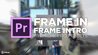 Frame in Frame Intro Preset Tutorial  Adobe Premiere Pro  Chung Dha [upl. by Neelat]