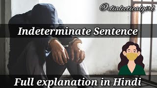 INDETERMINATE SENTENCE  ADVANTAGES amp DISADVANTAGES  IN HINDI  CRIMINOLOGY  DIALECTICAL GIRL [upl. by Ishii]