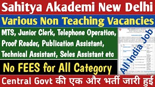 Sahitya Akademi New Delhi Non Teaching Staff Recruitment 2024  NO FEES FOR ALL CATEGORIES [upl. by Sawtelle]