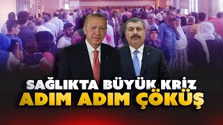 Sağlıkta büyük kriz  Adım adım çöküş [upl. by Cerf]