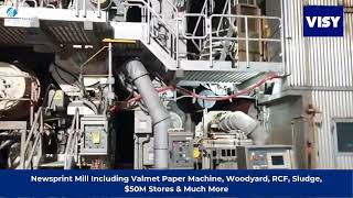 Newsprint Mill Including Valmet Paper Machine Woodyard RCF Sludge 50M Stores amp Much More [upl. by Yllitnahc]