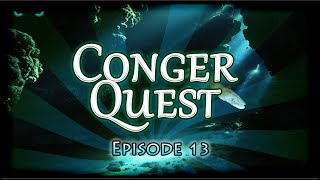 Conger Quest  Episode 13  straps [upl. by Anny700]