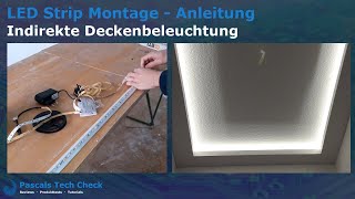 LED Strip Montage an der Decke – Indirekte Deckenbeleuchtung  Anleitung [upl. by Odlabso]