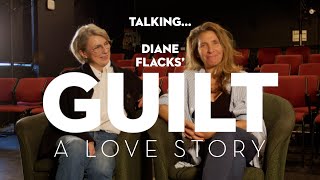 Talking GUILT A LOVE STORY with Diane Flacks and Alisa Palmer [upl. by Sundstrom179]