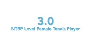 USTA National Tennis Rating Program 30 NTRP Level  Female Tennis Player [upl. by Mlehliw]