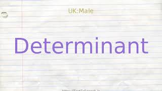 How to pronounce determinant [upl. by Olnay]