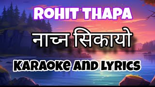 Nachana Sikayo Karaoke and lyrics song  Rohit thapa [upl. by Werbel224]