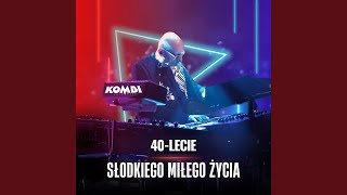 Słodkiego miłego życia – 40lecie [upl. by Loma181]