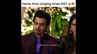 Hania amir singing Ost of AnaaDrama anaaHum tv block buster serial Showbiz stars [upl. by Occer]